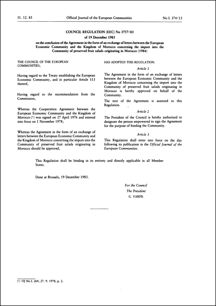 Council Regulation (EEC) No 3757/83 of 19 December 1983 on the conclusion of the Agreement in the form of an exchange of letters between the European Economic Community and the Kingdom of Morocco concerning the import into the Community of preserved fruit salads originating in Morocco (1984)