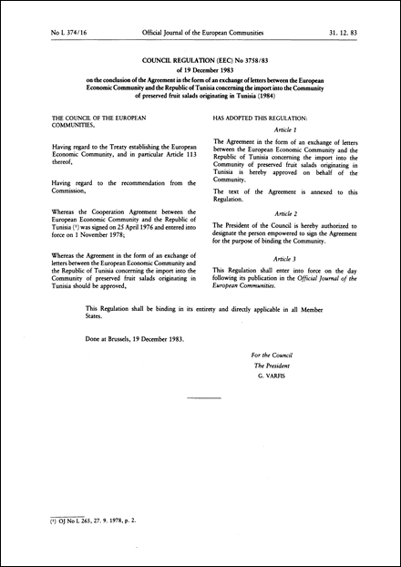Council Regulation (EEC) No 3758/83 of 19 December 1983 on the conclusion of the Agreement in the form of an exchange of letters between the European Economic Community and the Republic of Tunisia concerning the import into the Community of preserved fruit salads originating in Tunisia (1984)