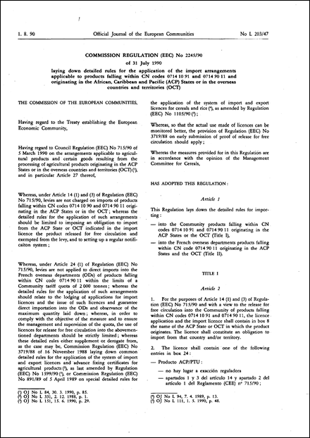 Commission Regulation (EEC) No 2245/90 of 31 July 1990 laying down detailed rules for the application of the import arrangements applicable to products falling within CN codes 0714 10 91 and 0714 90 11 and originating in the African, Caribbean and Pacific (ACP) States or in the overseas countries and territories (OCT) (repealed)