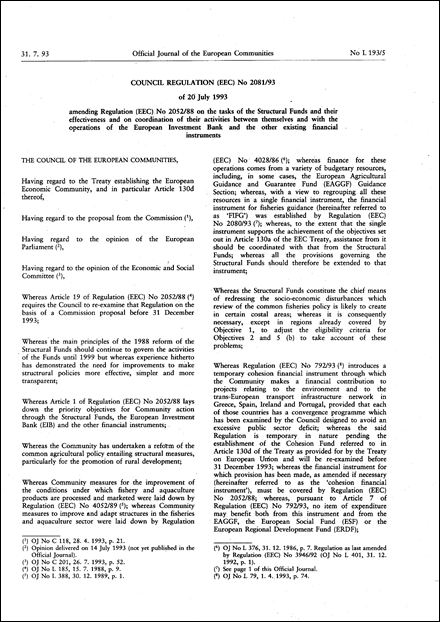 Council Regulation (EEC) No 2081/93 of 20 July 1993 amending Regulation (EEC) No 2052/88 on the tasks of the Structural Funds and their effectiveness and on coordination of their activities between themselves and with the operations of the European Investment Bank and the other existing financial instruments
