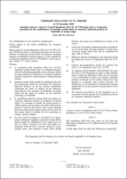Commission Regulation (EC) No 2908/2000 of 29 December 2000 amending Annexes I and II to Council Regulation (EEC) No 2377/90 laying down a Community procedure for the establishment of maximum residue limits of veterinary medicinal products in foodstuffs of animal origin (Text with EEA relevance)