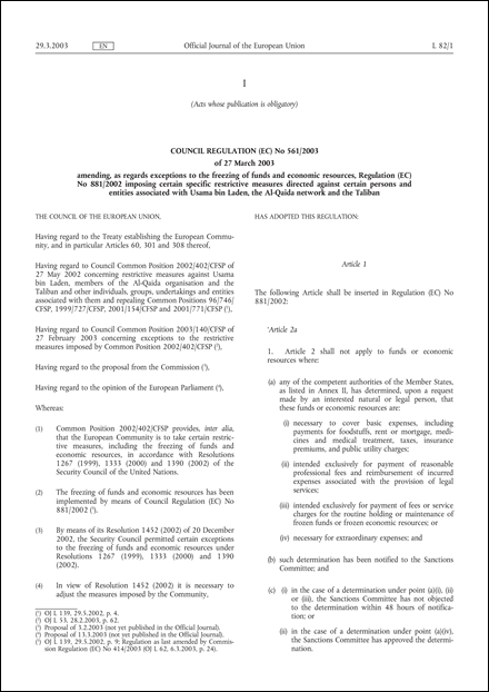 Council Regulation (EC) No 561/2003 of 27 March 2003 amending, as regards exceptions to the freezing of funds and economic resources, Regulation (EC) No 881/2002 imposing certain specific restrictive measures directed against certain persons and entities associated with Usama bin Laden, the Al-Qaida network and the Taliban