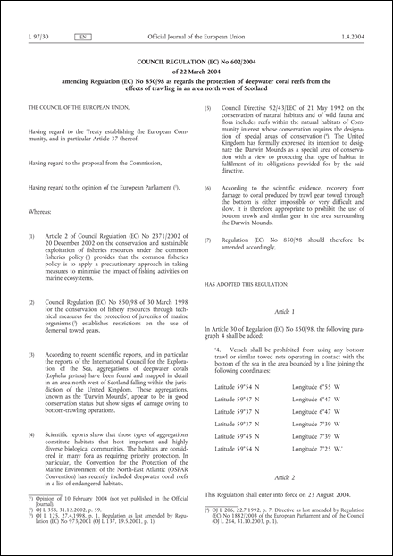 Council Regulation (EC) No 602/2004 of 22 March 2004 amending Regulation (EC) No 850/98 as regards the protection of deepwater coral reefs from the effects of trawling in an area north west of Scotland