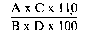 Formula - (A multiplied by C multiplied by 110) divided by (B multiplied by D multiplied by 100)