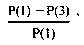 Formula - (P(1) minus P(3)) divided by P(1)