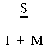 Formula - S divided by (1 plus M)