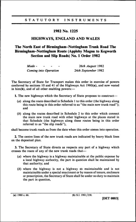 The North East of Birmingham-Nottingham Trunk Road The Birmingham-Nottingham Route (Appleby Magna to Kegworth Section and Slip Roads) No. 1 Order 1982