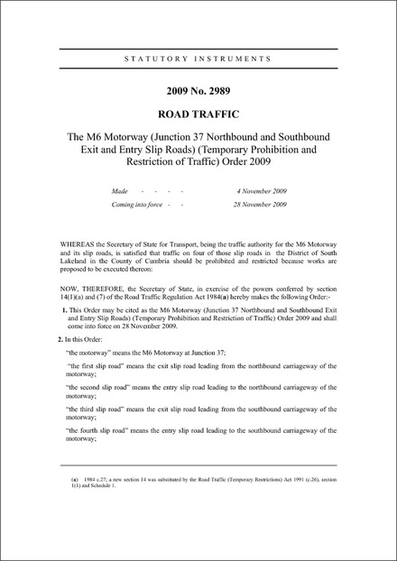 The M6 Motorway (Junction 37 Northbound and Southbound Exit and Entry Slip Roads) (Temporary Prohibition and Restriction of Traffic) Order 2009