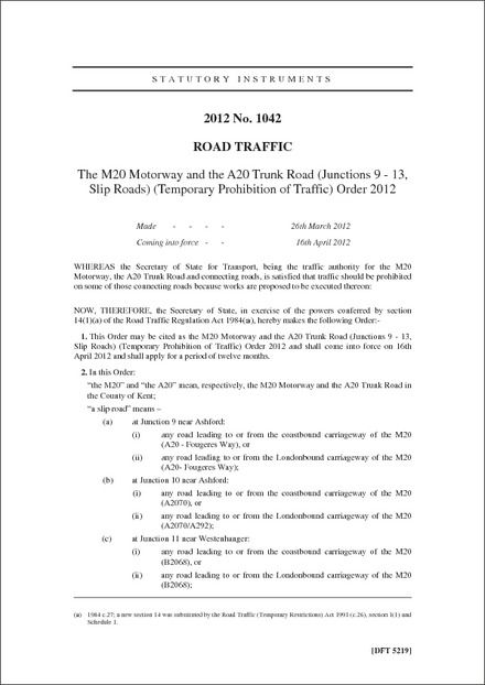 The M20 Motorway and the A20 Trunk Road (Junctions 9 - 13, Slip Roads) (Temporary Prohibition of Traffic) Order 2012
