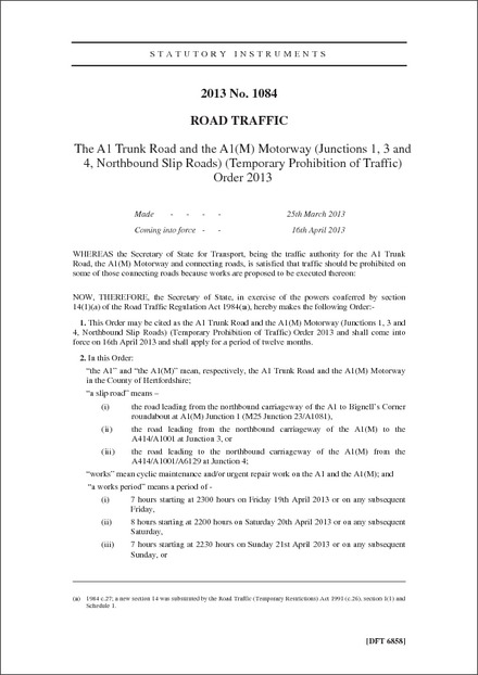The A1 Trunk Road and the A1(M) Motorway (Junctions 1, 3 and 4, Northbound Slip Roads) (Temporary Prohibition of Traffic) Order 2013