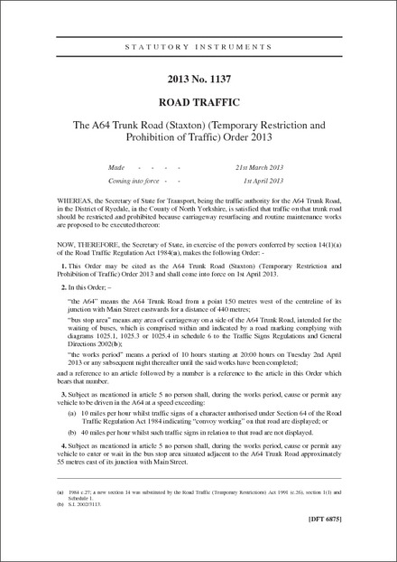 The A64 Trunk Road (Staxton) (Temporary Restriction and Prohibition of Traffic) Order 2013