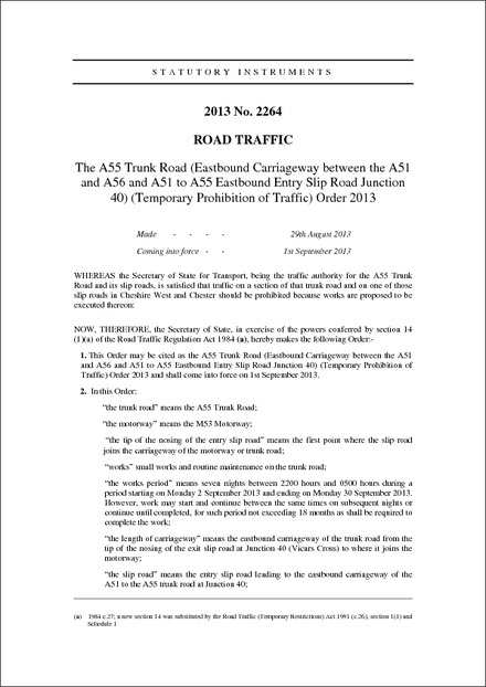 The A55 Trunk Road (Eastbound Carriageway between the A51 and A56 and A51 to A55 Eastbound Entry Slip Road Junction 40) (Temporary Prohibition of Traffic) Order 2013