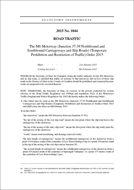 The M6 Motorway (Junction 37-39 Northbound and Southbound Carriageways and Slip Roads) (Temporary Prohibition and Restriction of Traffic) Order 2015