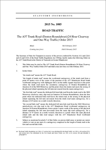 The A57 Trunk Road (Denton Roundabout)(24 Hour Clearway and One-Way Traffic) Order 2015