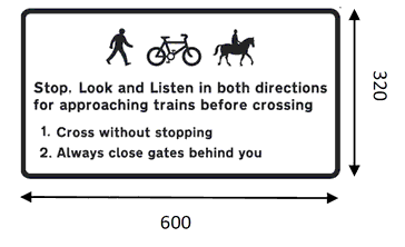 A black rectangle annotated as: Diagram of a Pedestrian walking, a Bicycle and a Horse with Rider. Annotated as: Stop, Look and Listen in both directions for approaching trains before crossing 1. Cross without stopping. 2. Always close gates behind you