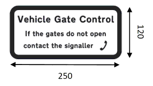A rectangular sign with wording “ Vehicle Gate Control. “If gates do not open contact the signaller” with diagram of a telephone