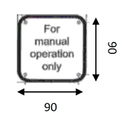 A Rectangular sign with the wording “For manual operation only”