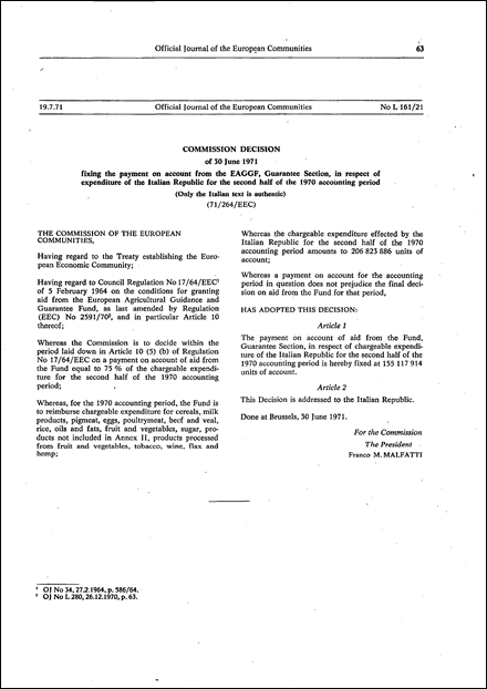 Commission Decision of 30 June 1971 fixing the payment on account from the EAGGF, Guarantee Section, in respect of expenditure of the Italian Republic for the second half of the 1970 accounting period