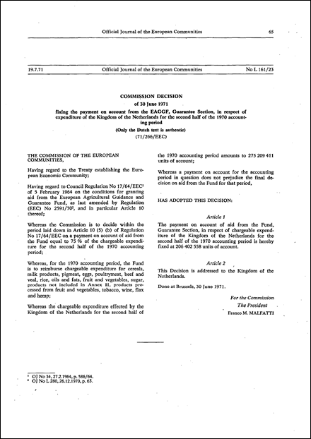 Commission Decision of 30 June 1971 fixing the payment on account from the EAGGF, Guarantee Section, in respect of expenditure of the Kingdom of the Netherlands for the second half of the 1970 accounting period