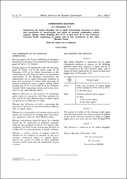 Commission Decision of 4 December 1974 authorizing the Italian Republic not to apply Community treatment to parts and accessories of motor-cycles and parts of internal combustion piston engines, falling within heading Nos 87.12 A and 84.06 D of the Common Customs Tariff, originating in Japan, and in free circulation in the other Member States