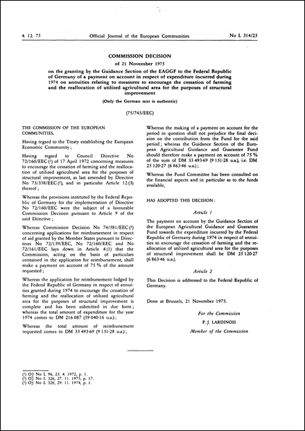 Commission Decision of 21 November 1975 on the granting by the Guidance Section of the EAGGF to the Federal Republic of Germany of a payment on account in respect of expenditure incurred during 1974 on annuities relating to measures to encourage the cessation of farming and the reallocation of utilized agricultural area for the purposes of structural improvement