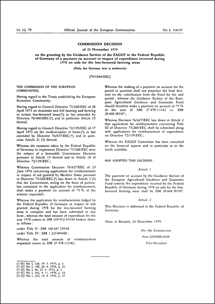 79/1044/EEC: Commission Decision of 23 November 1979 on the granting by the Guidance Section of the EAGGF to the Federal Republic of Germany of a payment on account in respect of expenditure incurred during 1978 on aids for the less-favoured farming areas(Only the German text is authentic)