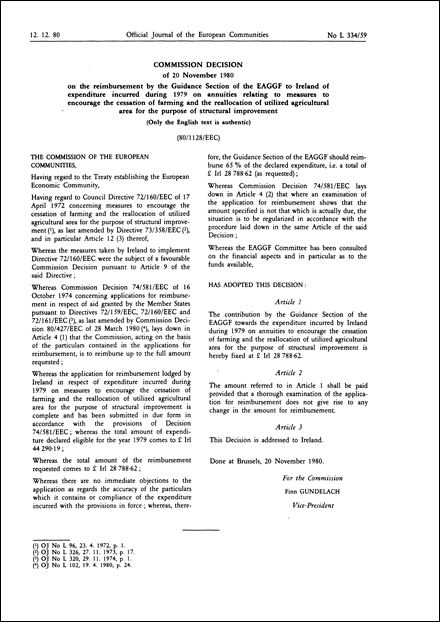80/1128/EEC: Commission Decision of 20 November 1980 on the reimbursement by the Guidance Section of the EAGGF to Ireland of expenditure incurred during 1979 on annuities relating to measures to encourage the cessation of farming and the reallocation of utilized agricultural area for the purpose of structural improvement (Only the English text is authentic)