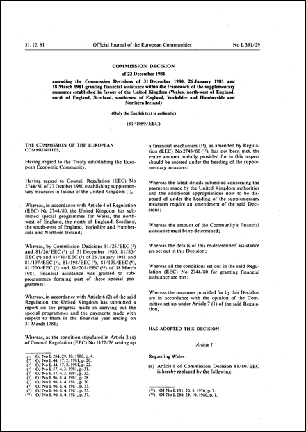 81/1069/EEC: Commission Decision of 22 December 1981 amending the Commission Decisions of 31 December 1980, 26 January 1981 and 18 March 1981 granting financial assistance within the framework of the supplementary measures established in favour of the United Kingdom (Wales, north-west of England, north of England, Scotland, south-west of England, Yorkshire and Humberside and Northern Ireland) (Only the English text is authentic)