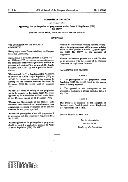 84/289/EEC: Commission Decision of 10 May 1984 approving the prolongation of programmes under Council Regulation (EEC) No 355/77 (Only the French, Dutch, Italian and Danish texts are authentic)