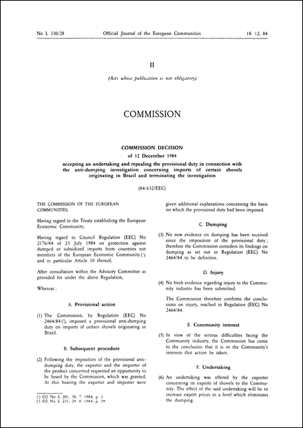 84/632/EEC: Commission Decision of 12 December 1984 accepting an undertaking and repealing the provisional duty in connection with the anti-dumping investigation concerning imports of certain shovels originating in Brazil and terminating the investigation