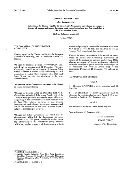 85/644/EEC: Commission Decision of 23 December 1985 authorizing the Italian Republic to extend intra- Community surveillance in respect of imports of bananas originating in certain third countries and put into free circulation in the other Member States (Only the Italian text is authentic)