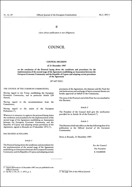 87/607/EEC: Council Decision of 21 December 1987 on the conclusion of the Protocol laying down the conditions and procedures for the implementation of the second stage of the Agreement establishing an Association between the European Economic Community and the Republic of Cyprus and adapting certain provisions of the Agreement