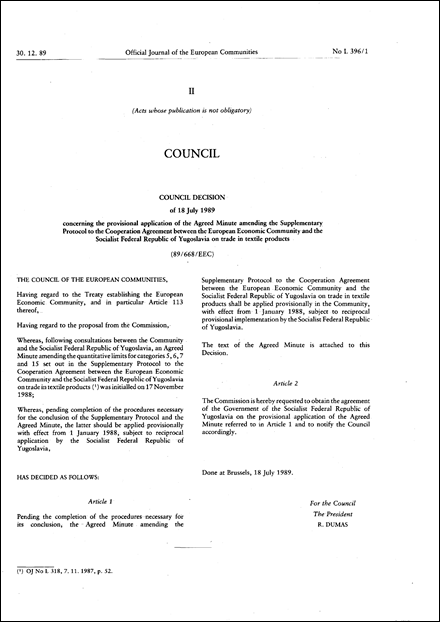 89/668/EEC: Council Decision of 18 July 1989 concerning the provisional application of the Agreed Minute amending the Supplementary Protocol to the Cooperation Agreement between the European Economic Community and the Socialist Federal Republic of Yugoslavia on trade in textile products