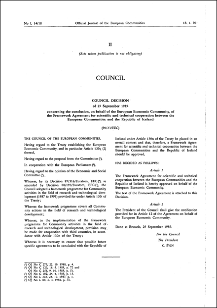 90/23/EEC: Council Decision of 29 September 1989 concerning the conclusion, on behalf of the European Economic Community, of the Framework Agreement for scientific and technical cooperation between the European Communities and the Republic of Iceland