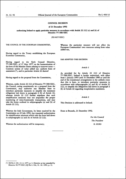 92/617/EEC: Council Decision of 21 December 1992 authorizing Ireland to apply particular measures in accordance with Article 22 (12) (a) and (b) of Directive 77/388/EEC