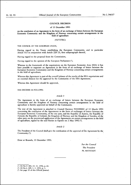 93/737/EC: Council Decision of 13 December 1993 on the conclusion of an Agreement in the form of an Exchange of Letters between the European Economic Community and the Kingdom of Norway concerning certain arrangements in the field of agriculture