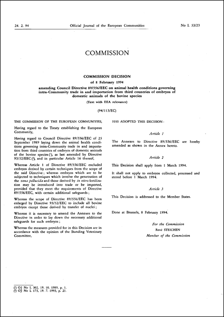 94/113/EC: Commission Decision of 8 February 1994 amending Council Directive 89/556/EEC on animal health conditions governing intra-Community trade in and importation from third countries of embryos of domestic animals of the bovine species (Text with EEA relevance)