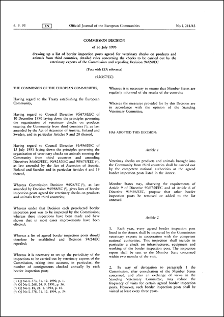 95/357/EC: Commission Decision of 26 July 1995 drawing up a list of border inspection posts agreed for veterinary checks on products and animals from third countries, detailed rules concerning the checks to be carried out by the veterinary experts of the Commission and repealing Decision 94/24/EC