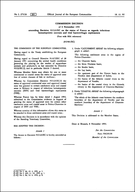 95/481/EC: Commission Decision of 8 November 1995 amending Decision 95/125/EC on the status of France as regards infectious hematopoietic necrosis and viral haemorrhagic septicaemia (Text with EEA relevance)