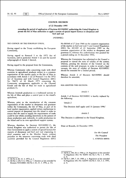 95/589/EC: Council Decision of 22 December 1995 extending the period of application of Decision 82/530/EEC authorizing the United Kingdom to permit the Isle of Man authorities to apply a system of special import licences to sheepmeat and beef and veal