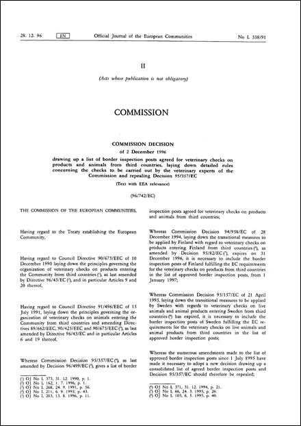 96/742/EC: Commission Decision of 2 December 1996 drawing up a list of border inspection posts agreed for veterinary checks on products and animals from third countries, laying down detailed rules concerning the checks to be carried out by the veterinary experts of the Commission and repealing Decision 95/357/EC (Text with EEA relevance)