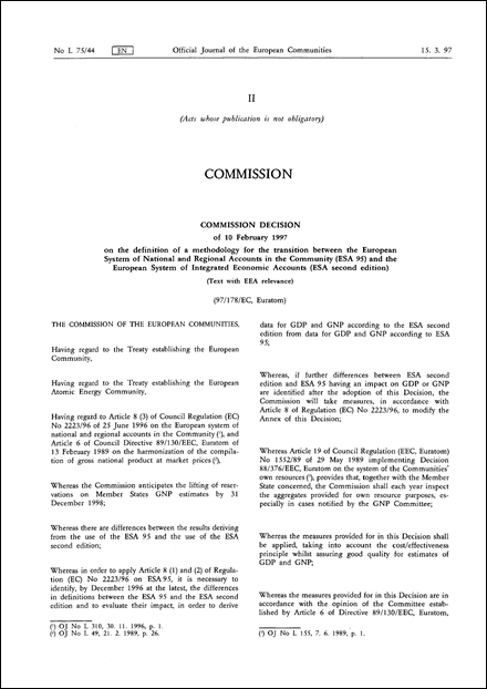 97/178/EC, Euratom: Commission Decision of 10 February 1997 on the definition of a methodology for the transition between the European System of National and Regional Accounts in the Community (ESA 95) and the European System of Integrated Economic Accounts (ESA second edition) (Text with EEA relevance)