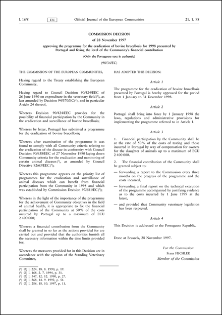 98/34/EC: Commission Decision of 28 November 1997 approving the programme for the eradication of bovine brucellosis for 1998 presented by Portugal and fixing the level of the Community's financial contribution (Only the Portuguese text is authentic)