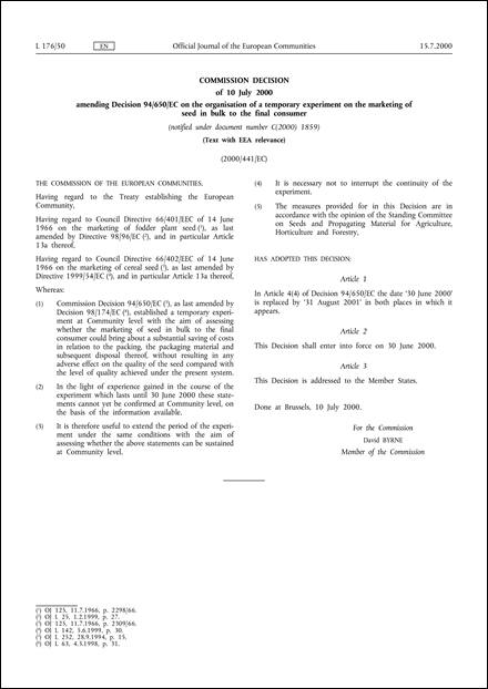 2000/441/EC: Commission Decision of 10 July 2000 amending Decision 94/650/EC on the organisation of a temporary experiment on the marketing of seed in bulk to the final consumer (notified under document number C(2000) 1859) (Text with EEA relevance)