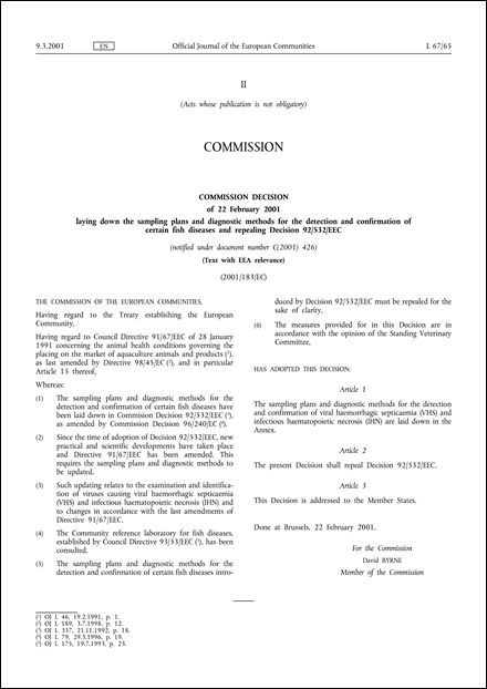 2001/183/EC: Commission Decision of 22 February 2001 laying down the sampling plans and diagnostic methods for the detection and confirmation of certain fish diseases and repealing Decision 92/532/EEC (Text with EEA relevance) (notified under document number C(2001) 426)