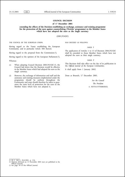 2001/924/EC: Council Decision of 17 December 2001 extending the effects of the Decision establishing an exchange, assistance and training programme for the protection of the euro against counterfeiting ("Pericles" programme) to the Member States which have not adopted the euro as the single currency (repealed)