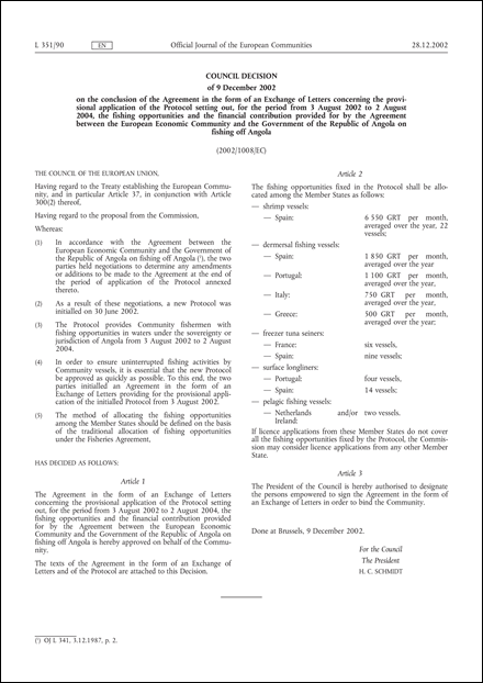2002/1008/EC: Council Decision of 9 December 2002 on the conclusion of the Agreement in the form of an Exchange of Letters concerning the provisional application of the Protocol setting out, for the period from 3 August 2002 to 2 August 2004, the fishing opportunities and the financial contribution provided for by the Agreement between the European Economic Community and the Government of the Republic of Angola on fishing off Angola