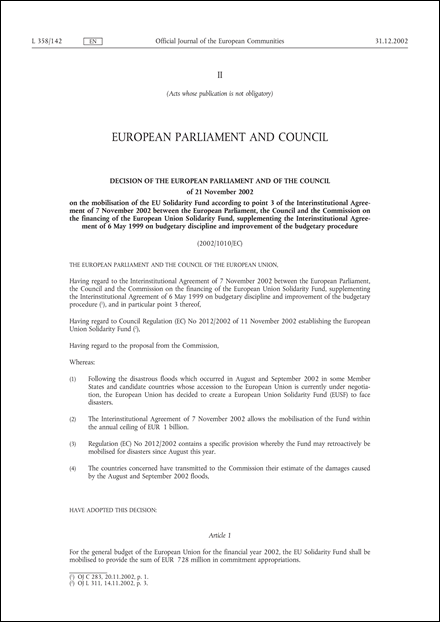 2002/1010/EC: Decision of the European Parliament and of the Council of 21 November 2002 on the mobilisation of the EU Solidarity Fund according to point 3 of the Interinstitutional Agreement of 7 November 2002 between the European Parliament, the Council and the Commission on the financing of the European Union Solidarity Fund, supplementing the Interinstitutional Agreement of 6 May 1999 on budgetary discipline and improvement of the budgetary procedure