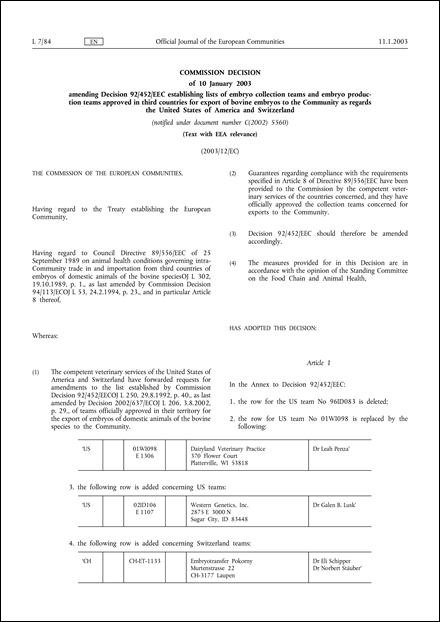 2003/12/EC: Commission Decision of 10 January 2003 amending Decision 92/452/EEC establishing lists of embryo collection teams and embryo production teams approved in third countries for export of bovine embryos to the Community as regards the United States of America and Switzerland (Text with EEA relevance) (notified under document number C(2002) 5560)