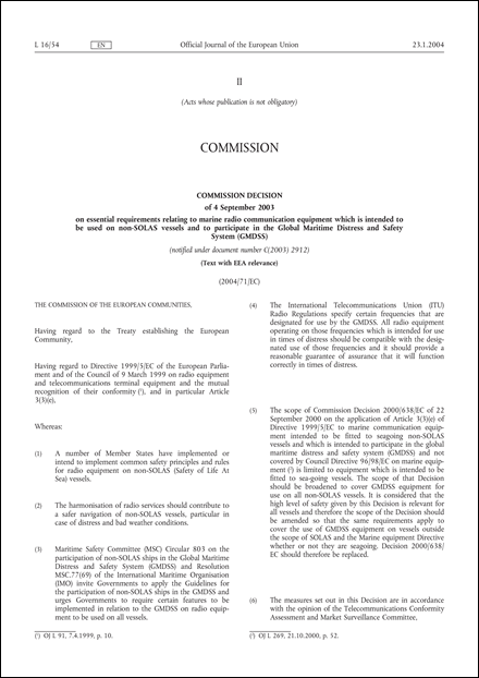 2004/71/EC: Commission Decision of 4 September 2003 on essential requirements relating to marine radio communication equipment which is intended to be used on non-SOLAS vessels and to participate in the Global Maritime Distress and Safety System (GMDSS) (Text with EEA relevance) (notified under document number C(2003) 2912)